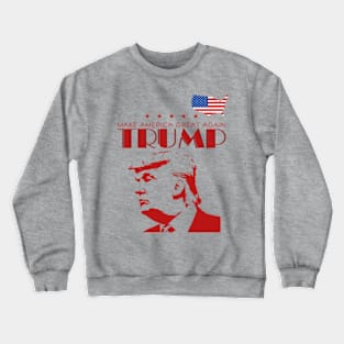 Donald Trump for President Make America Great Again T Shirt Crewneck Sweatshirt